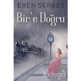 Bir'e Doğru - Eren Serbes