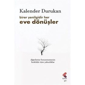 Birer Yenilgidir Her Eve Dönüşler Kalender Durukan