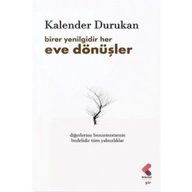 Birer Yenilgidir Her Eve Dönüşler Kalender Durukan