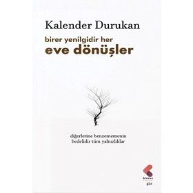 Birer Yenilgidir Her Eve Dönüşler Kalender Durukan