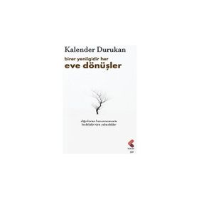 Birer Yenilgidir Her Eve Dönüşler Kalender Durukan