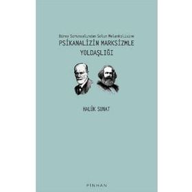 Birey Sorunsalından Solun Melankolisine Psikanalizin Marksizmle Yoldaşlığı - Haluk Sunat