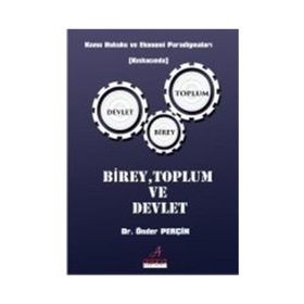 BIREY-TOPLUM-DEVLET KAVRAMLAŞTIRMA VE ARA DEĞİŞKEN OLARAK ETNISITE - CAHIT ASLAN