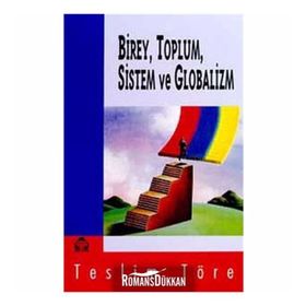 Birey, Toplum, Sistem ve Globalizm - Teslim Töre