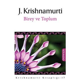 BIREY VE TOPLUM INDIVIDUAL AND SOCIETY - JUDDI KRISHNAMURTI