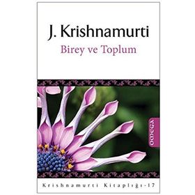 BIREY VE TOPLUM INDIVIDUAL AND SOCIETY - JUDDI KRISHNAMURTI