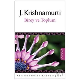BIREY VE TOPLUM INDIVIDUAL AND SOCIETY - JUDDI KRISHNAMURTI