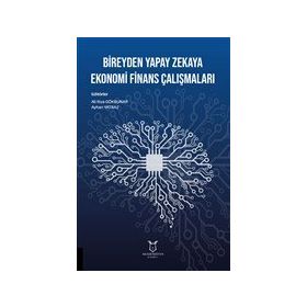 Bireyden Yapay Zekaya Ekonomi Finans Çalışmaları - Akademisyen Kitabevi