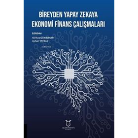 Bireyden Yapay Zekaya Ekonomi Finans Çalışmaları - Akademisyen Kitabevi
