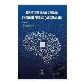 Bireyden Yapay Zekaya Ekonomi Finans Çalışmaları - Akademisyen Kitabevi