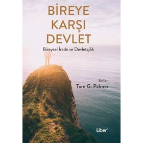 Bireye Karşı Devlet-Bireysel İrade ve Devletçilik - Kolektif