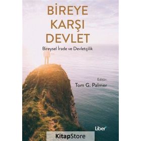 Bireye Karşı Devlet / Tom G. Palmer / Liber Plus Yayınları