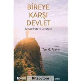 Bireye Karşı Devlet / Tom G. Palmer / Liber Plus Yayınları