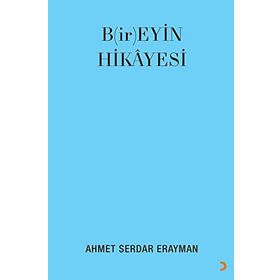 B(ir)eyin Hikayesi - Ahmet Serdar Erayman