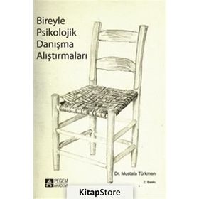 BIREYLE PSIKOLOJIK DANIŞMA ALIŞTIRMALARI - MUSTAFA TÜRKMEN