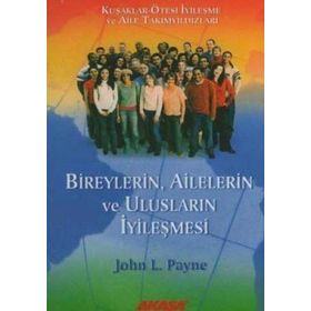 Bireylerin Ailelerin ve Ulusların İyileşmesi - John L. Payne