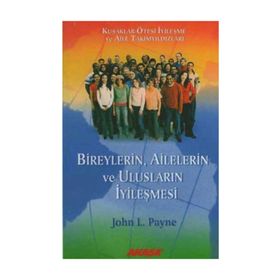 Bireylerin Ailelerin ve Ulusların İyileşmesi - John L. Payne
