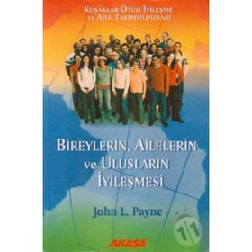 Bireylerin Ailelerin ve Ulusların İyileşmesi - John L. Payne