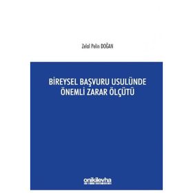 Bireysel Başvuru Usulünde Önemli Zarar Ölçütü - Zelal Pelin Doğan