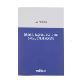 Bireysel Başvuru Usulünde Önemli Zarar Ölçütü - Zelal Pelin Doğan