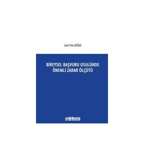 Bireysel Başvuru Usulünde Önemli Zarar Ölçütü - Zelal Pelin Doğan