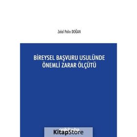 Bireysel Başvuru Usulünde Önemli Zarar Ölçütü - Zelal Pelin Doğan