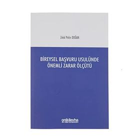 Bireysel Başvuru Usulünde Önemli Zarar Ölçütü - Zelal Pelin Doğan