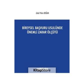 Bireysel Başvuru Usulünde Önemli Zarar Ölçütü - Zelal Pelin Doğan