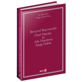 Bireysel Başvuruda Özel Hayata ve Aile Hayatına Saygı Hakkı - Gülay Arslan Öncü