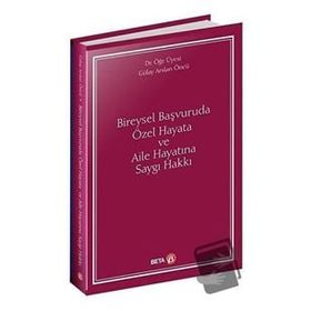 Bireysel Başvuruda Özel Hayata ve Aile Hayatına Saygı Hakkı - Gülay Arslan Öncü