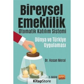 Bireysel Emeklilik Otomatik Katılım Sistemi Dünya ve Türkiye Uygulaması - Hasan Meral
