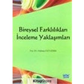 Bireysel Farklılıkları İnceleme Yaklaşımları - Mehmet Özyürek