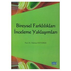 Bireysel Farklılıkları İnceleme Yaklaşımları - Mehmet Özyürek