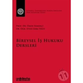 Bireysel İş Hukuku Dersleri - Ömer Ekmekçi
