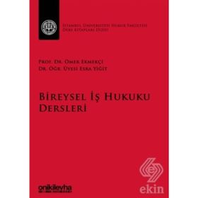 Bireysel İş Hukuku Dersleri - Ömer Ekmekçi