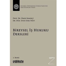 Bireysel İş Hukuku Dersleri - Ömer Ekmekçi