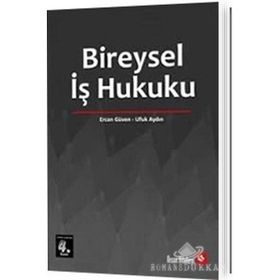 Bireysel İş Hukuku - Ercan Güven - Ufuk Aydın