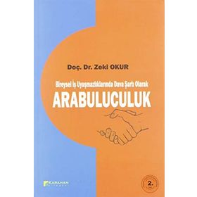 Bireysel İş Uyuşmazlıklarında Dava şartı Olarak Arabuluculuk - Zeki Okur