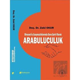 Bireysel İş Uyuşmazlıklarında Dava şartı Olarak Arabuluculuk - Zeki Okur