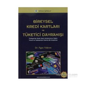 BIREYSEL KREDI KARTLARI VE TÜKETICI DAVRANIŞI - FIGEN YILDIRIM