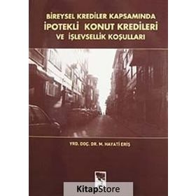 Bireysel Krediler Kapsamında İpotekli Konut Kredileri ve İşlevsellik Koşulları - Hayati Eriş