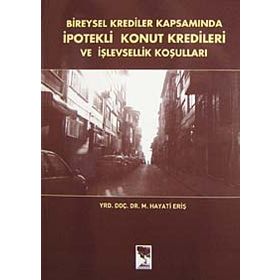 Bireysel Krediler Kapsamında İpotekli Konut Kredileri ve İşlevsellik Koşulları - Hayati Eriş