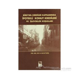 Bireysel Krediler Kapsamında İpotekli Konut Kredileri ve İşlevsellik Koşulları - Hayati Eriş