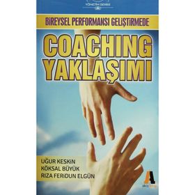 Bireysel Performansı Geliştirmede Coaching Yaklaşımı - Uğur Keskin Köksal Büyük Rıza Feridun Elgün