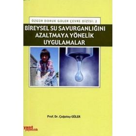 BIREYSEL SU SAVURGANLIĞINI AZALTMAYA YÖNELIK UYGULAMALAR - ÇAĞATAY GÜLER
