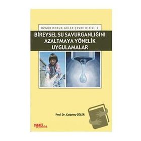 BIREYSEL SU SAVURGANLIĞINI AZALTMAYA YÖNELIK UYGULAMALAR - ÇAĞATAY GÜLER
