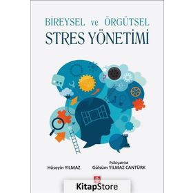 Bireysel Ve Örgütsel Stres Yönetimi - Gülsüm Yılmaz Cantürk , Hüseyin Yılmaz