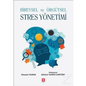 Bireysel Ve Örgütsel Stres Yönetimi - Gülsüm Yılmaz Cantürk , Hüseyin Yılmaz