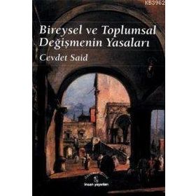 BIREYSEL VE TOPLUMSAL DEĞİŞİMİN YASALARI - CEVDET SAID
