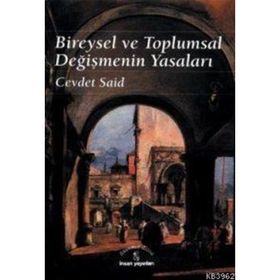 BIREYSEL VE TOPLUMSAL DEĞİŞİMİN YASALARI - CEVDET SAID